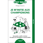 Je m'initie aux champignons de philippe chavanne aux ditions leduc - 224 pages
