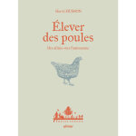 Livre �lever des poules, des alli�es vers l'autonomie aux �ditions ulmer - 120 pages