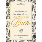 Livre mon bien - �tre �motionnel avec les fleurs de bach aux �ditions jouvence - 240 pa