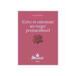 Livre cr�er et entretenir un verger permaculturel - 176 pages