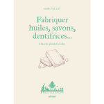 Livre fabriquer huiles, savons, dentifrices aux Éditions ulmer - 123 pages Livre fabriquer huiles, savons, dentifrices aux Éditions ulmer - 123 pages