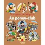 Livre l'imagerie des tout - petits au poney club - couverture en mousse - 32 pages Livre l'imagerie des tout - petits au poney club - couverture en mousse - 32 pages