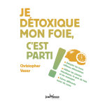 Livre  je d�toxique mon foie c'est parti !  aux �ditions jouvence