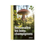 Livre reconnatre les bons champignons aux ditions ulmer - 160 pages