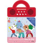 Livre sonore mes chansons pour faire la f�te editions milan - 1 � 3 ans