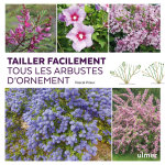 Tailler facilement tous les arbustes d'ornement aux éditions ulmer Tailler facilement tous les arbustes d'ornement aux éditions ulmer