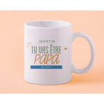 Mug personnalis - tu vas tre papa
