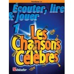 Ecouter, lire & jouer 1 - les chansons c�l�bres au trombone - cl� de fa