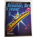Ecouter, lire et jouer 1 - mthode de flte traversire