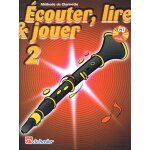 Ecouter, lire & jouer 2 - méthode de clarinette - cd inclus Ecouter, lire & jouer 2 - méthode de clarinette - cd inclus