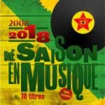 2008 - 2018 une saison en musique 100% guyane : cd 18 titres avec yann clery / mahova bladas / maxxy ...