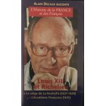 Alain decaux - louis xiii et richelieu