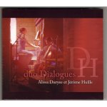 Alissa duryee et j�r�me huille : duo dialogues (cd digipak)