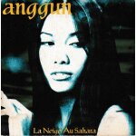 Anggun la neige au sahara & selamanya & snow on the sahara (p)1997�kevin organisation ®columbia ©�sony ...