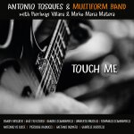 Antonio tosques & multiform band - whith pierluigi villani & mirko maria matera - touch me - boite crystal ... Antonio tosques & multiform band - whith pierluigi villani & mirko maria matera - touch me - boite crystal ...
