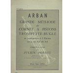 Arban - grande méthode de cornet a pistons, trompette - bugle et instruments a 3 pistons notés en clé ... Arban - grande méthode de cornet a pistons, trompette - bugle et instruments a 3 pistons notés en clé ...