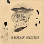Arman melies le long train lents & les beaux imbeciles Arman melies le long train lents & les beaux imbeciles