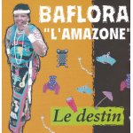 Baflora l'amazone  le destin