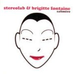 Brigitte fontaine calimero (stereolab) Brigitte fontaine calimero (stereolab)