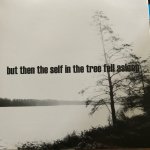 But then the self in the tree fell asleep  the pest of