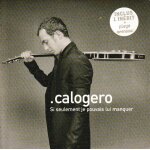 Calogero si seulement je pouvais lui manquer. (p) 2004 ®rapas. ®mercury. © ®universal music. made ...