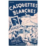 Casquettes blanches ( marc cab - paul durand ) darcelys / 1948 Casquettes blanches ( marc cab - paul durand ) darcelys / 1948