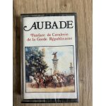 Cassette audio - aubade - fanfare de cavalerie de la garde r�publicaine