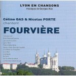 Cd  cline gas & nicolas porte chantent fourvire / lyon en chansons (musiques de georges aloy)