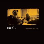 Cd d�dicac� catl.  ; bide my time until i die. . . with an angel on my shoulder lookin' down from up ...