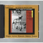 [ cd dure 51'41 ] musique franaise pour trio d'anches ( flgier - arrieu - franaix - dubois - tomasi ...