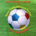 Cd raoul guillaume et son groupe haiti chante & danse avec raoul guillaume . vive le football label réédition ... Cd raoul guillaume et son groupe haiti chante & danse avec raoul guillaume . vive le football label réédition ...