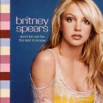 Cd single britney spears don't let me be the last to know 2 - track cardsleeve taken from the singles ... Cd single britney spears don't let me be the last to know 2 - track cardsleeve taken from the singles ...