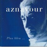 Charles aznavour plus bleu. 1 cd de 15 titres vari�t� fran�aise. (p) 1997 ®emi music holland b. v. © ...