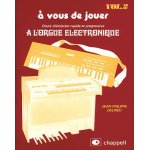 A vous de jouer - cours d'initiation rapide et progressive a l'orgue electronique clavier / keyboard ...