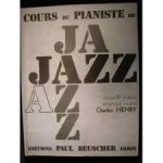 Cours du pianiste de jazz - nouvelle edition revue par l'auteur charles henry - paul beuscher
