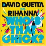 David guetta featuring rihanna who s that chick ?. (p) 2011 ®gum prod ®virgin music © ®emi music ...