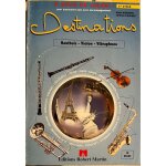 Destinations - hautbois violon vibraphone, alain bodenes & jrme naulais, editions robert martin, 1999 ...