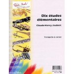 Dix etudes elémentaires pour trompette ou cornet Dix etudes elémentaires pour trompette ou cornet