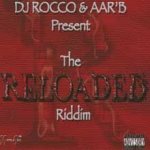 Dj rocco & aar'b . the reloaded riddim 2004