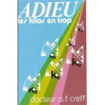 Docteur a. f creff - k7 audio - adieu les kilos en trop