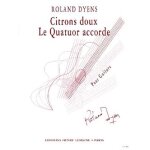 Dyens roland citrons doux et le quatuor accorde guitare
