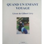 Quand un enfant voyage - graciane finzi - livret de gilbert l vy Quand un enfant voyage - graciane finzi - livret de gilbert l vy