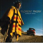 Florent pagny ailleurs land. 1 cd de 11 titres pop rock. (p) 2003 ?mercury france. © ?universal music. ...