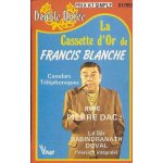 Francis blanche & pierre dac - k7 audio - la cassette d'or de francis blanche