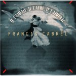 Francis cabrel - je t'aimais, je t'aime, je t'aimerai - cd single promo monotitre