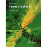 Fran�ois ross� : parole d'archet ! pour violon seul - editions fuzeau