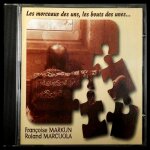 Fran�oise markun - roland marcuola - les morceaux des uns, les bouts des unes . . . cd 4 titres , hayange ...