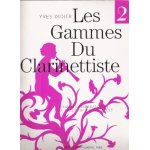 Les gammes du clarinettiste clarinette volume 2 : gammes pour musique du xxe s. Les gammes du clarinettiste clarinette volume 2 : gammes pour musique du xxe s.