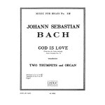 God is love. cantata n33. 2 trompettes et orgue. c bb. bach. music for brass n518 God is love. cantata n33. 2 trompettes et orgue. c bb. bach. music for brass n518