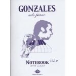 Gonzales : notebook vol 2 ( + 1 dvd) - solo piano - ebr Gonzales : notebook vol 2 ( + 1 dvd) - solo piano - ebr
